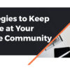 Strategies to Keep People at Your Online Community