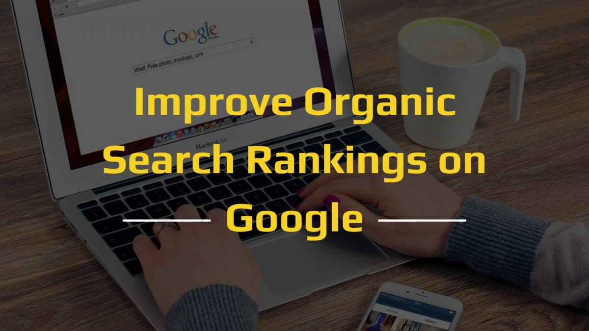 mprove Organic Search Rankings on Google