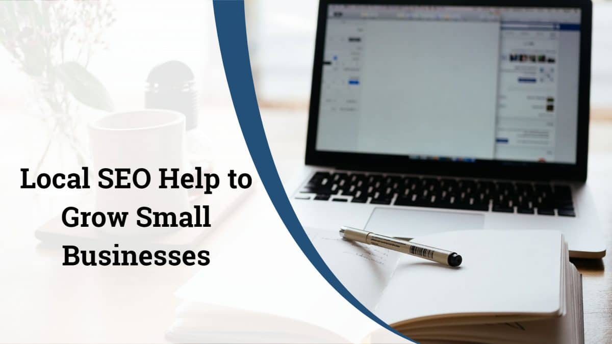 Local SEO Help to Grow Small Businesses