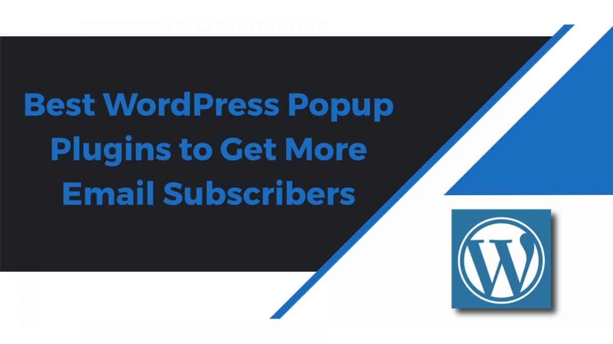 Best WordPress Popup Plugins to Get More Email Subscribers