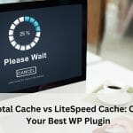 W3 Total Cache vs LiteSpeed Cache