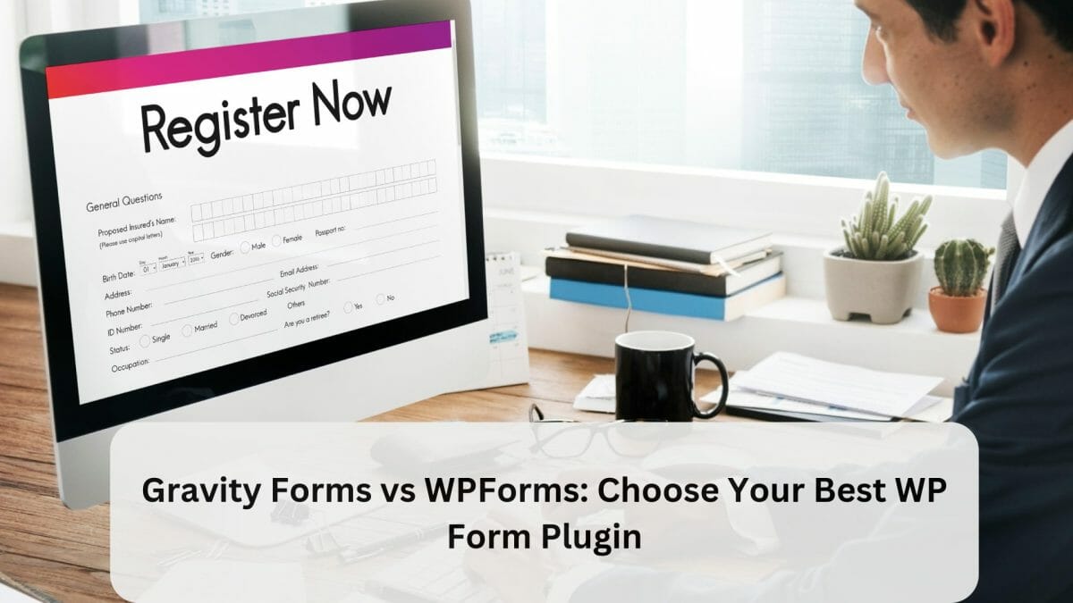 Gravity Forms vs WPForms