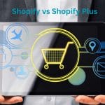 Shopify vs Shopify Plus