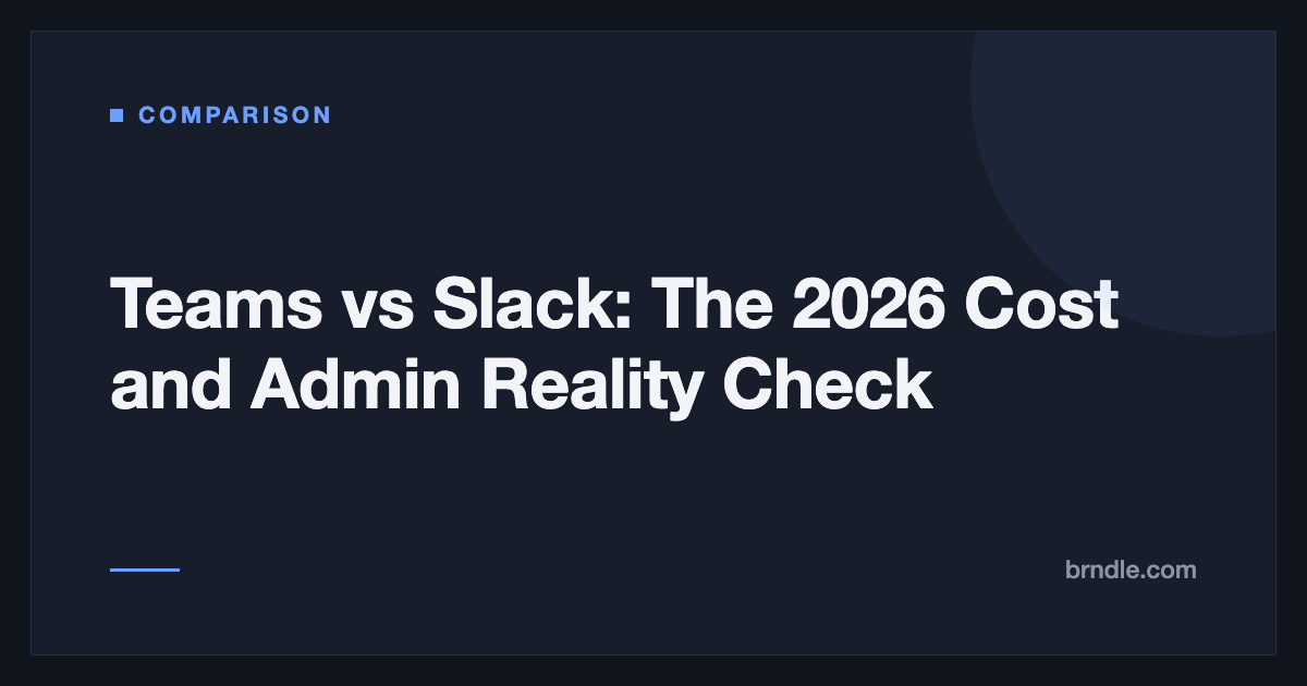Teams vs Slack: The 2026 Cost and Admin Reality Check